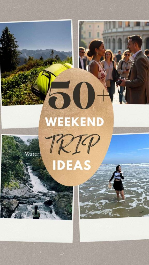 Weekend Trip Ideas